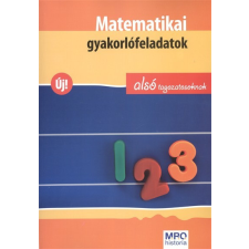 Matematikai gyakorlófeladatok alsó tagozatosoknak tankönyv