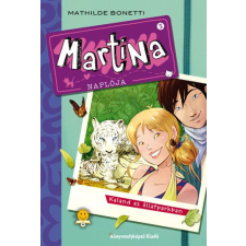 Mathilde Bonetti - Martina naplója 5. - Kaland az állatparkban egyéb könyv