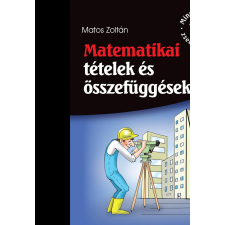 Matos Zoltán MATOS ZOLTÁN - MATEMATIKAI TÉTELEK ÉS ÖSSZEFÜGGÉSEK - MINDENTUDÁS ZSEBKÖNYVEK tankönyv