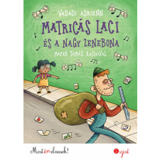Matricás Laci és a nagy zenebona gyermek- és ifjúsági könyv