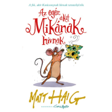 Matt Haig - Az egér, akit Mikának hívnak egyéb könyv