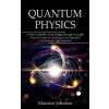 Maurice Johnson Quantum Physics – Maurice Johnson (Puha kötésű)