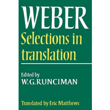 Max Weber: Selections in Translation – Max WeberW. G. RuncimanE. Matthews idegen nyelvű könyv