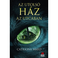 Maxim Catriona Ward - Az utolsó ház az utcában regény