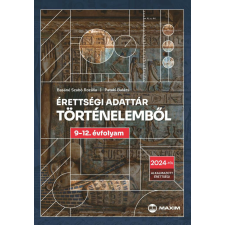 Maxim Érettségi adattár történelemből 9-12. évfolyam - 2024-től érvényes tankönyv