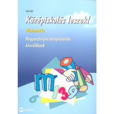 Maxim Kiadó Középiskolás leszek! /Matematika /négyosztályos középisk. tankönyv