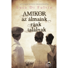 Maxim Kiadó Luca Di Fulvio - Amikor az álmaink ránk találnak (új példány) irodalom