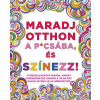 Maxim Kiadó Maradj otthon a p*csába, és színezz!