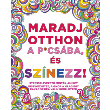 Maxim Kiadó Maradj otthon a p*csába, és színezz! hobbi, szabadidő