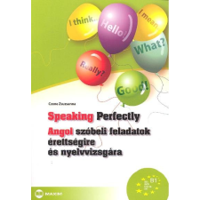 Maxim Kiadó Speaking perfectly /Angol szóbeli feladatok érettségire és nyelvvizsgára b1 idegen nyelvű könyv