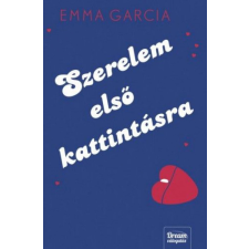 Maxim Könyvkiadó Emma Garcia - Szerelem első kattintásra gyermek- és ifjúsági könyv