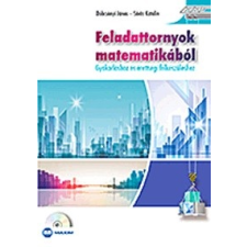 Maxim Könyvkiadó Feladattornyok matematikából (CD melléklettel) - Gyakorláshoz és érettségi felkészüléshez tankönyv