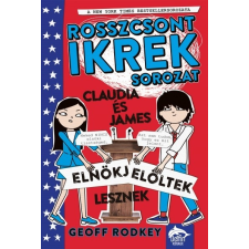 Maxim Könyvkiadó Geoff Rodkey: Claudia és James elnökjelöltek lesznek - Rosszcsont ikrek 3. rész gyermek- és ifjúsági könyv