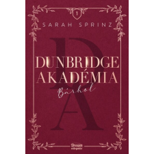 MAXIM KÖNYVKIADÓ KFT Dunbridge Akadémia - Bárhol - Sarah Sprinz regény
