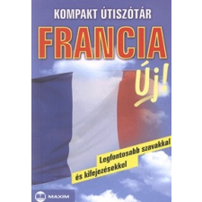 Maxim Könyvkiadó Kompakt útiszótár: Francia nyelvkönyv, szótár