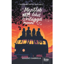 Maxim Könyvkiadó Mezítláb nem lehet világgá menni gyermek- és ifjúsági könyv