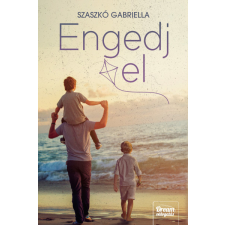 Maxim Szaszkó Gabriella - Engedj el regény
