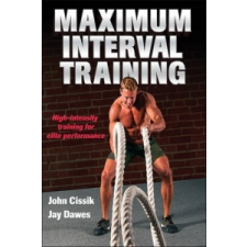  Maximum Interval Training – John Cissik,Jay Dawes idegen nyelvű könyv