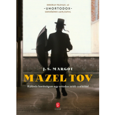  MAZEL TOV - KÜLÖNÖS BARÁTSÁGOM EGY ORTODOX ZSIDÓ CSALÁDDAL szépirodalom