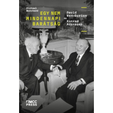 MCC Press Egy nem mindennapi barátság - David Ben-Gurion és Konrad Adenauer történelem
