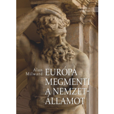 MCC Press Kft Európa megmenti a nemzetállamot társadalom- és humántudomány