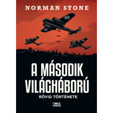 MCC Press Kft Norman Stone - A második világháború rövid története történelem