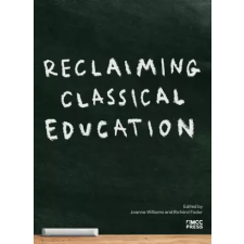 MCC Press Reclaiming Classical Education egyéb e-könyv