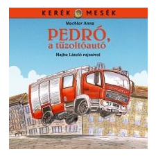 Mechler Anna Pedró, a tűzoltóautó gyermek- és ifjúsági könyv