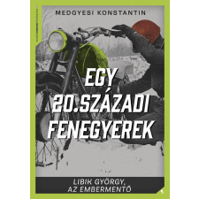 Medgyesi Konstantin - Egy 20. századi fenegyerek egyéb könyv