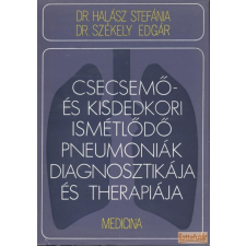 Medicina Csecsemő- és kisdedkori ismétlődő pneumoniák diagnosztikája és therapiája antikvárium - használt könyv