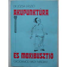 Medicina Könyvkiadó Akupunktúra és moxibusztió. Gyógymód vagy mágia? antikvárium - használt könyv