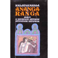 Medicina Könyvkiadó Ananga-ranga avagy a szerelmi játékok istenének színpada (Würtz Ádám illusztrációival) - Kalyana Malla antikvárium - használt könyv