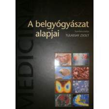 Medicina Könyvkiadó Zrt. A belgyógyászat alapjai 2. - Tulassay Zsolt antikvárium - használt könyv