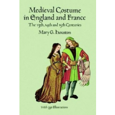 Medieval Costume in England and France – Mary G Houston idegen nyelvű könyv