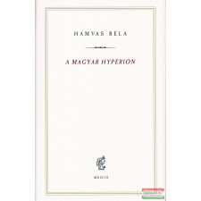 Medio Kiadó A ?magyar Hyperion társadalom- és humántudomány