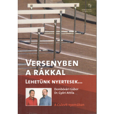 MediProm Kiadó Versenyben a rákkal (Lehetünk nyertesek...) -  A Culevit nyomában antikvárium - használt könyv