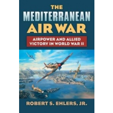  Mediterranean Air War – Robert S Ehlers Jr idegen nyelvű könyv
