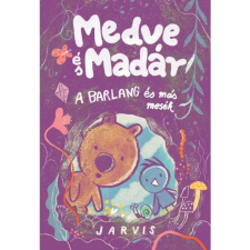  Medve és Madár - A barlang és más mesék gyermek- és ifjúsági könyv