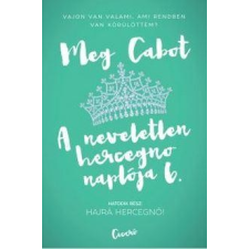  Meg Cabot - Hajrá Hercegnő! - A Neveletlen Hercegnő Naplója 6. gyermek- és ifjúsági könyv