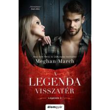 Meghan March A Legenda visszatér - A Legenda-trilógia 2. - Meghan March regény