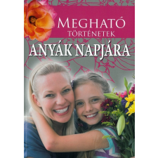  Megható történetek anyák napjára regény