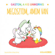 Megosztom, amim van - Gaston, a kis unikornis egyéb könyv