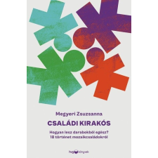 Megyeri Zsuzsanna - Családi kirakós - Hogyan lesz darabokból egész? - 18 történet mozaikcsaládokról egyéb könyv