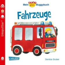 Mein Baby-Pixi Buggybuch: Fahrzeuge – Denitza Gruber,Denitza Gruber idegen nyelvű könyv