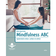 Mellár Mezei Anita - Mindfulness ABC - Gyakorlatok oviban, suliban és otthon egyéb könyv