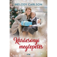 Melody Carlson Karácsonyi meglepetés regény