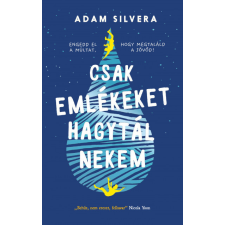 Menő Könyvek Csak emlékeket hagytál nekem - Adam Silvera gyermek- és ifjúsági könyv