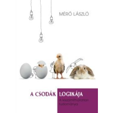 Mérő László A csodák logikája természet- és alkalmazott tudomány