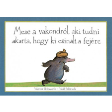  Mese a vakondról, aki tudni akarta, hogy ki csinált a fejére gyermek- és ifjúsági könyv