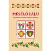  Mesélő falu - Tizenkilenc eredeti magyar népmese